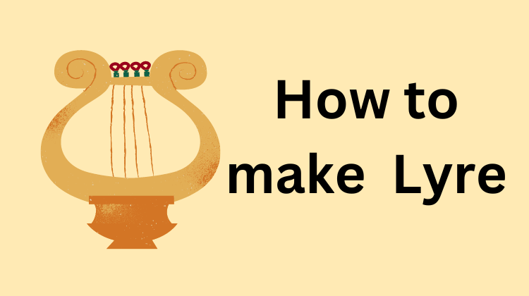 how to make lyre